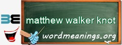 WordMeaning blackboard for matthew walker knot